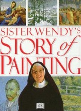 Sister Wendy's Story of Painting: The Essential Guide to the History of Wester,
