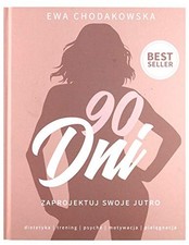90 dni ? Zaprojektuj swoje jutro - Ewa Chodakowska... - Ewa Chodakowska