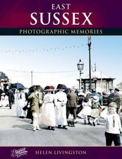 East Sussex: Photographic Memories by Livingston, Helen Paperback Book The Cheap