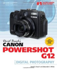 David Busch's Canon Powershot G12 Guide to Digital Photography (