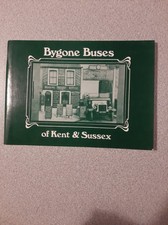 Bygone Buses of Kent & Sussex Volume One
