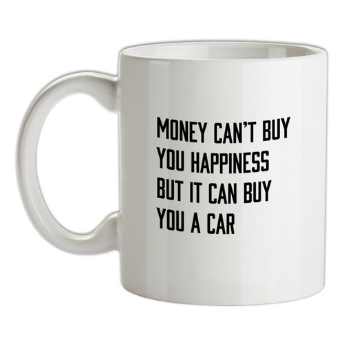 Money can buy you happiness - can't,