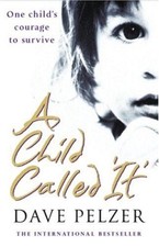 A Child Called It,Dave Pelzer- 9780752833941