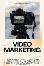 Richard N Williams Video Marketing (Paperback)