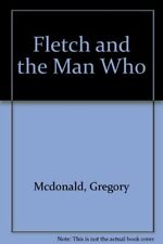 Fletch and the Man Who-Gregory Mcdonald