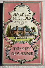 Beverley Nichols The Gift Of A Home First Edition 1972 HB Published by W H Allen