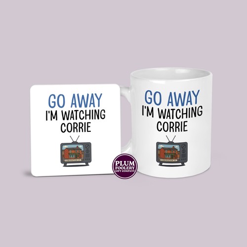 Away watching corrie - go, i’m