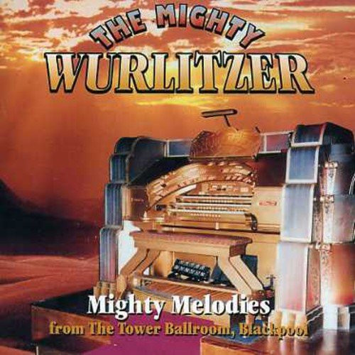 Mighty wurlitzer - -,