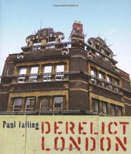 Derelict London,Paul Talling