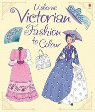 Victorian Fashion to Colour (Patterns to Colour), Abigail Wheatley, Used; Good B