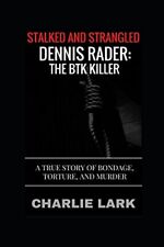 Stalked and Strangled Dennis