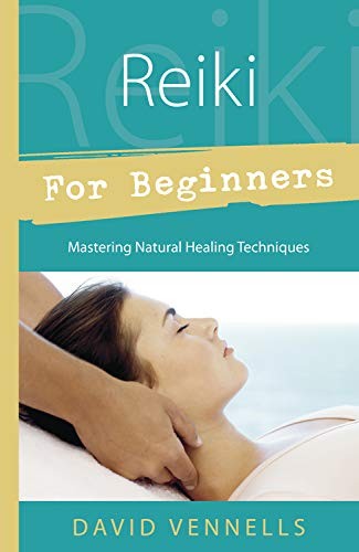 Reiki for beginners mastering - beginners:,