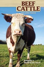 Beef Cattle: Keeping a Small-Scale ..., Hansen, Ann Lar