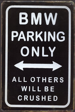 BMW PARKING ONLY OTHERS WILL BE CRUSHED RUSTY PARKING TIN SIGNS (20x30cm)
