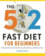 The 5: 2 Fast Diet for Beginners: The Complete Book for... - Rockridge Press