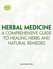 Herbal Medicine: A Comprehensive Guide to Healing Herbs and Natural Remedies: Y