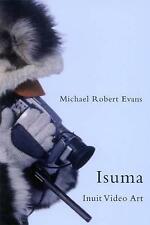 Isuma: Inuit Video Art (Volume 52) (McGill-Queen's Indigenous and Northern Stud