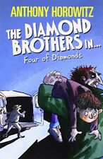 The Diamond Brothers in the Four of Diamonds By Anthony Horowitz
