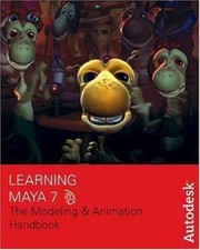 Learning Autodesk Maya 2008 : The Modeling and Animation Handbook