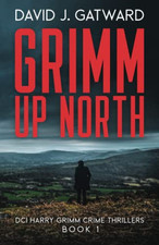 Grimm Up North: A DCI Harry Grimm Crime Novel by Gatward, David J. Book The