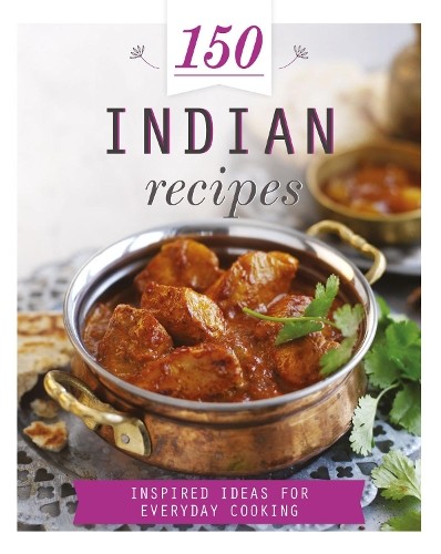 150 indian recipes inspired - indian,