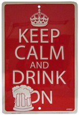 Keep Calm And Drink On 8"x12"