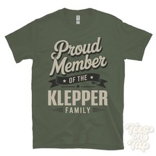 PROUD MEMBER OF THE KLEPPER FAMILY T-SHIRT surname last name heritage ancestry