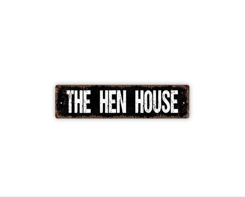 The hen house distressed sign - the,