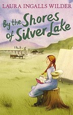 By the Shores of Silver Lake: 4 (The Little House on... - Wilder, Laura Ingalls