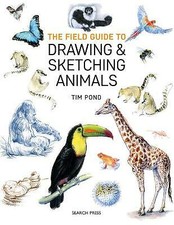 The Field Guide to Drawing & Sketching Animals by Tim Pond (Paperback, 2019)