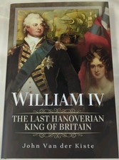 William IV The Last Hanoverian