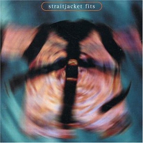 Straitjacket fits - fits,