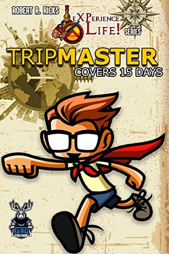 Experience life tripmaster - life!,
