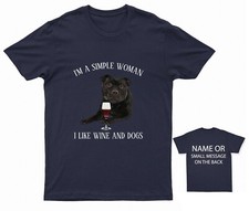 I'm a simple woman I like Wine and dogs T-Shirt Staffordshire Bull Terrier