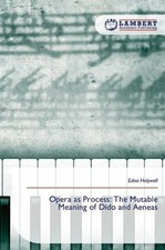 Opera as Process: The Mutable Meaning of Dido and Aeneas