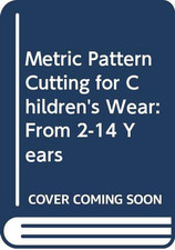 From 2-14 years (Metric Pattern Cutting for Children's W... by Aldrich Paperback