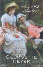 These Old Shades By Georgette Heyer. 9780099465829