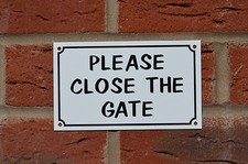 PLEASE CLOSE THE GATE plastic or dibond sign or sticker 150mm x 90mm field yard 