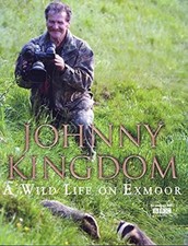 Johnny Kingdom: A Wild Life On Exmoor by Kingdom, Johnny Hardback Book The Cheap