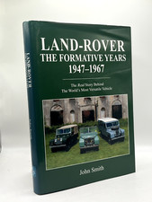 Land-Rover: The Formative Years 1947-1967 by John Smith