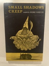 Small Shadows Creep compiled by Andre Norton 1974 - 1st edition