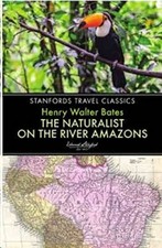 Naturalist on the River Amazons (Stanfords Travel Classics)-Henr