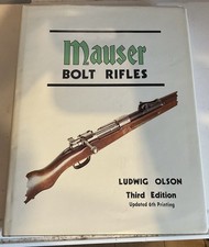 Mauser Bolt Action Rifles by Ludwig Olson. 3rd Edition. 6th Printing. Hardback