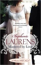 Mastered By Love: Number 8 in series: A Bastion Club Novel By Stephanie Laurens