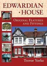 Edwardian House: Original Features and Fittings,Trevor Yorke