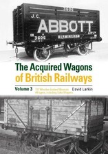 The Acquired Wagons of British Railways Volume 3 - 9781910809693