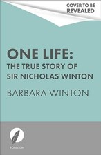 One Life: The True Story of Sir Nicholas Winton-Barbara Winton