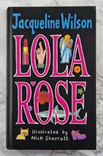 Jacqueline Wilson - SIGNED FIRST EDITION - Lola Rose  + SIGNED by Nick Sharratt 