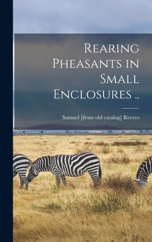 Reeves rearing pheasants in - -,
