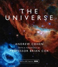 The Universe: The book of the BBC TV series presented by Professor Brian Cox, Co